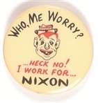 Nixon Who, Me Worry?