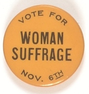 Vote for Woman Suffrage Nov. 6 Celluloid