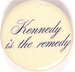 Kennedy is the Remedy
