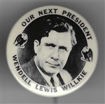 Willkie Our Next President 
