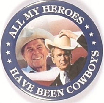 Bush, Reagan All My Heroes Have Been Cowboys