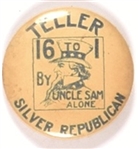 Teller 16 to 1 Uncle Sam Silver Republican