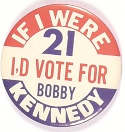 If I Were 21 Id Vote for Kennedy