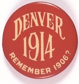 Denver 1914, Remember 1906?