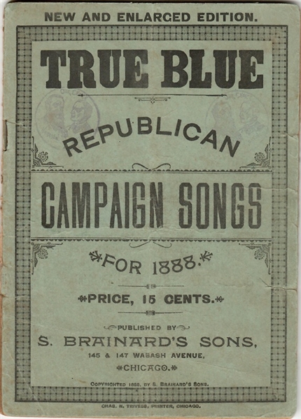 True Blue 1888 Republican Campaign Song Book